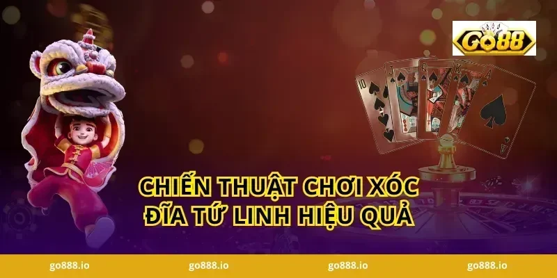 Chiến Thuật Chơi Xóc Đĩa Tứ Linh Hiệu Quả